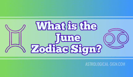 What are the June Zodiac Signs? | Astrological Sign